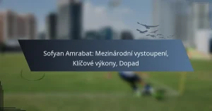 Sofyan Amrabat: Mezinárodní vystoupení, Klíčové výkony, Dopad