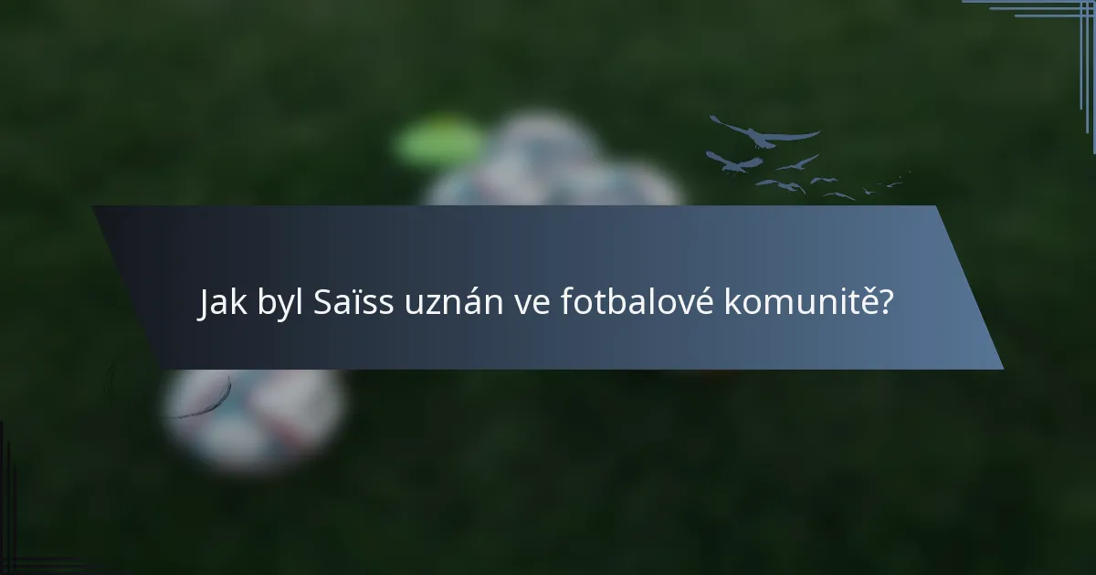 Jak byl Saïss uznán ve fotbalové komunitě?