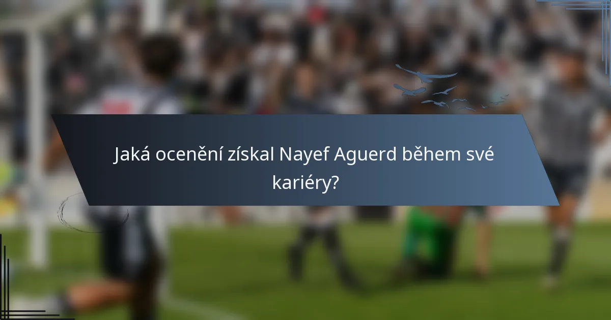 Jaká ocenění získal Nayef Aguerd během své kariéry?